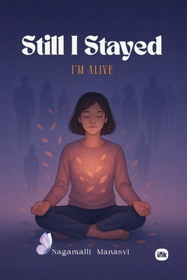 Still I Stayed by Manasvi, Nagamalli