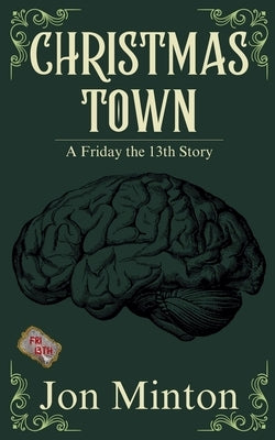 Christmas Town (A Friday the 13th Story #6) by Minton, Jon