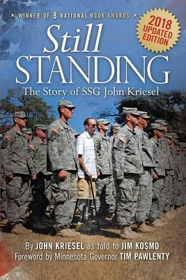 Still Standing: The Story of Ssg John Kriesel, 2018 Updated Edition by Kosmo, Jim