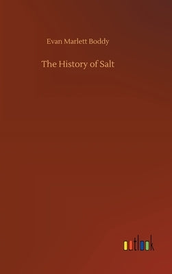 The History of Salt by Boddy, Evan Marlett