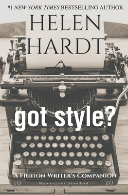 got style?: A Fiction Writer's Companion by Hardt, Helen