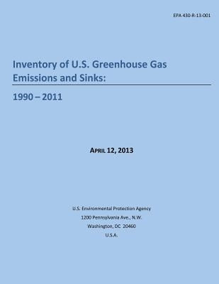 Inventory of U.S. Greenhouse Gas Emissions and Sinks: 1990 ? 2011 by U S Environmental Protection Agency