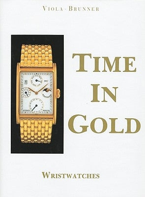 Time in Gold: Wristwatches by Viola, Gerald