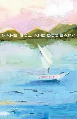 Mame, Sol, and Dog Bark by Potts, Lynne