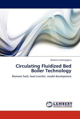 Circulating Fluidized Bed Boiler Technology by Sermyagina, Ekaterina
