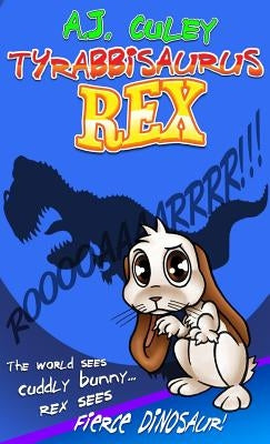 Tyrabbisaurus Rex by Culey, A. J.