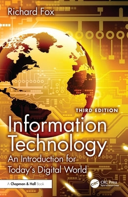 Information Technology: An Introduction for Today's Digital World by Fox, Richard