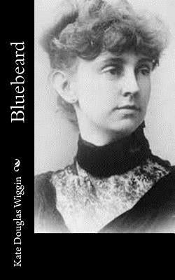 Bluebeard by Wiggin, Kate Douglas