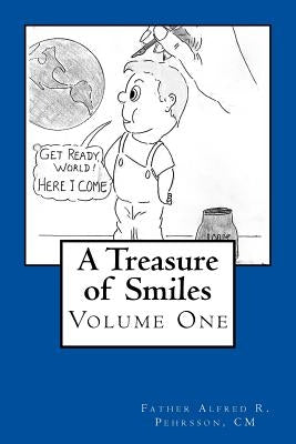 A Treasure of Smiles: Volume One by Pehrsson CM, Father Alfred R.