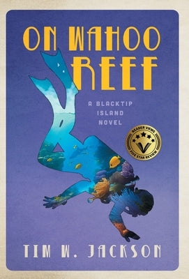 On Wahoo Reef by Jackson, Tim W.