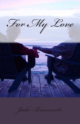 For My Love by Broussard, Jada