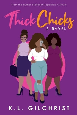 Thick Chicks by Gilchrist, K. L.