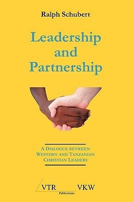 Leadership and Partnership by Schubert, Ralph Ipyana