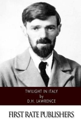 Twilight in Italy by Lawrence, D. H.