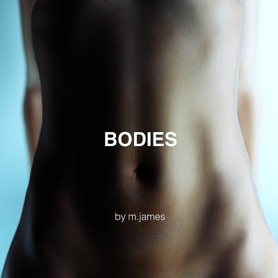 Bodies by James, M.