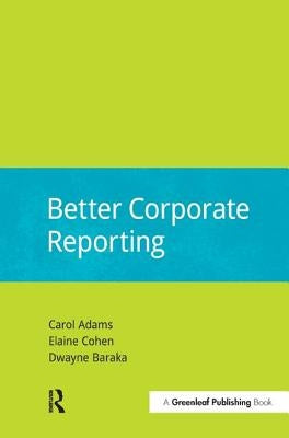 Better Corporate Reporting by Adams, Carol