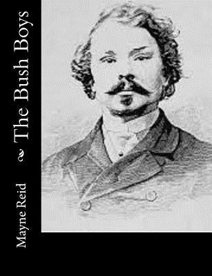 The Bush Boys by Mayne Reid