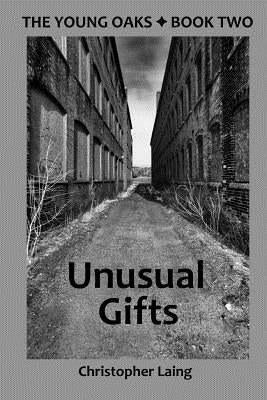 The Young Oaks Book Two: Unusual Gifts by Laing, Christopher