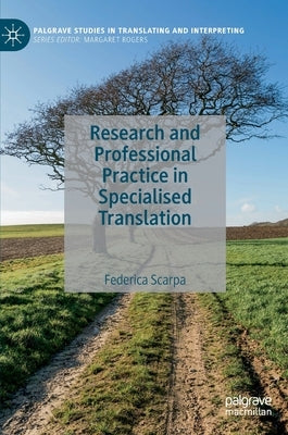 Research and Professional Practice in Specialised Translation by Scarpa, Federica