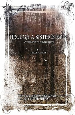 Through A Sister's Eyes by Nagle, Shelly M.