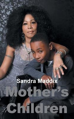 Mother's Children by Maddix, Sandra