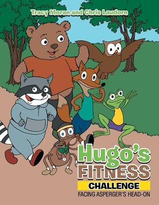 Hugo's Fitness Challenge: Facing Asperger's Head-On by Moran, Tracy
