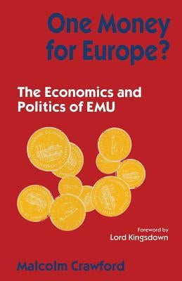 One Money for Europe?: The Economics and Politics of Emu by Crawford, Malcolm