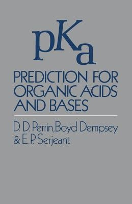Pka Prediction for Organic Acids and Bases by Perrin, D.