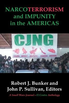 NARCOTERRORISM and IMPUNITY IN THE AMERICAS by Bunker, Robert J.