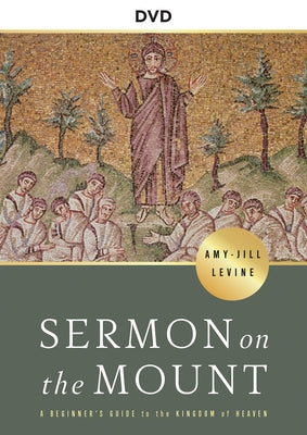 Sermon on the Mount Video Content: A Beginner's Guide to the Kingdom of Heaven by Levine, Amy-Jill