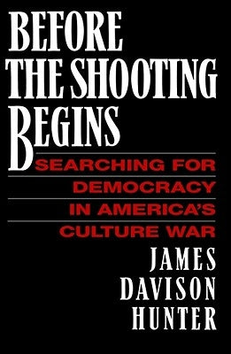 Before the Shooting Begins by Hunter, James Davidson