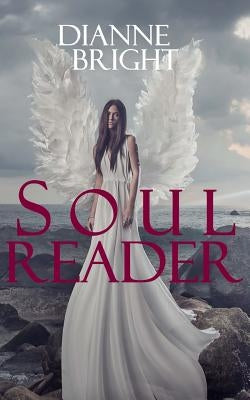Soul Reader: Book One of the Soul Reader Trilogy by Bright, Dianne