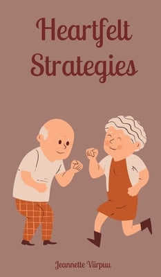 Heartfelt Strategies by Viirpuu, Jeannette