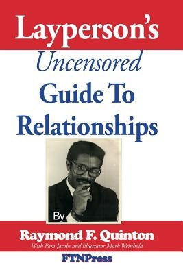 The Layperson's Uncensored Guide To Relationships: A Wild Romp Through Modern Relationships Land by Jacobs, Pamela