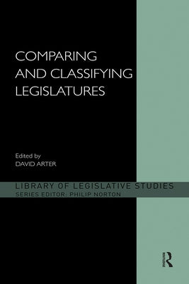Comparing and Classifying Legislatures by Arter, David