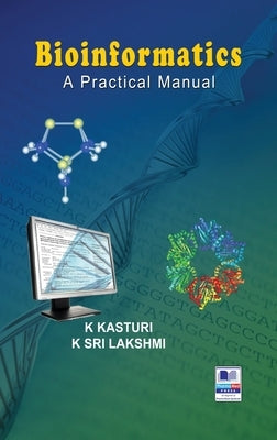 Bioinformatics: A Practical Manual by Kasturi, K.