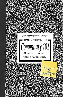 Community 101: How to Grow an Online Community by Tippins, Robyn