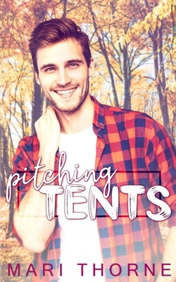 Pitching Tents by Thorne, Mari