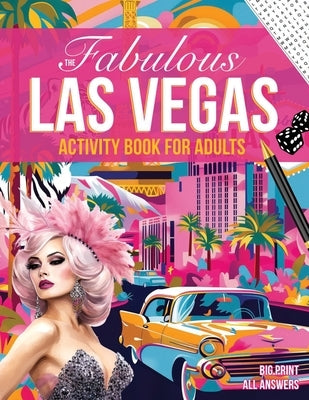 The Fabulous Las Vegas Activity Book for Adults by Kelsey, Nola Nola