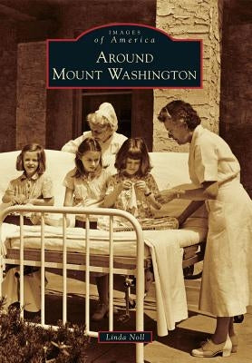 Around Mount Washington by Noll, Linda