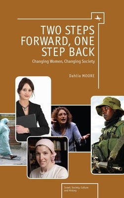 Two Steps Forward, One Step Back: Changing Women, Changing Society by Moore, Dahlia