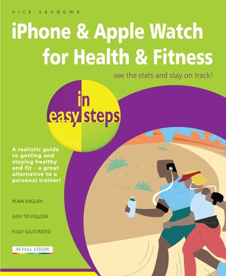 iPhone & Apple Watch for Health & Fitness in Easy Steps by Vandome, Nick