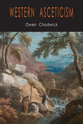 Western Asceticism: Selected Translations by Chadwick, Owen