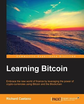 Learning Bitcoin by Caetano, Richard