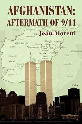 Afghanistan: Aftermath of 9/11 by Moretti, Jean