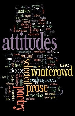Attitudes: Selected Prose and Poetry by Winterowd, W. Ross