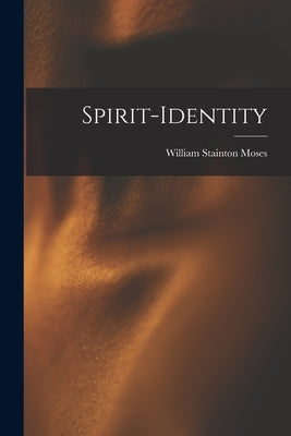 Spirit-identity by Moses, William Stainton