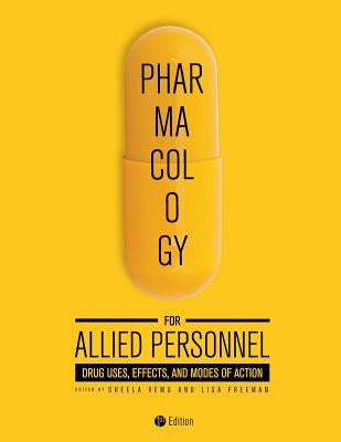 Pharmacology for Allied Personnel: Drug Uses, Effects, and Modes of Action by Vemu, Sheela