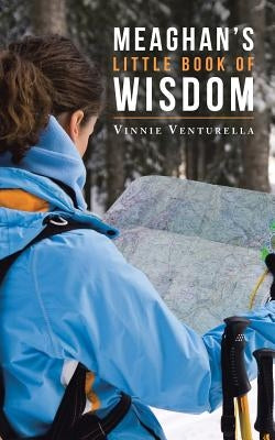 Meaghan's Little Book of Wisdom by Venturella, Vinnie