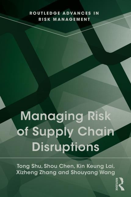 Managing Risk of Supply Chain Disruptions by Shu, Tong